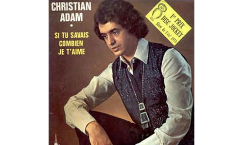 SI TU SAVAIS COMBIEN J'AIME  (CHRISTIAN ADAM)